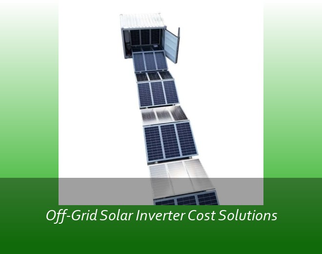 Off-Grid Solar Inverter Cost Solutions